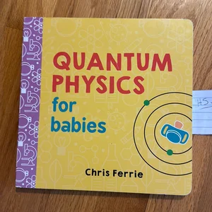 Quantum Physics for Babies