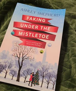 Faking Under the Mistletoe - The Last Chapter Edition with Book Plate 