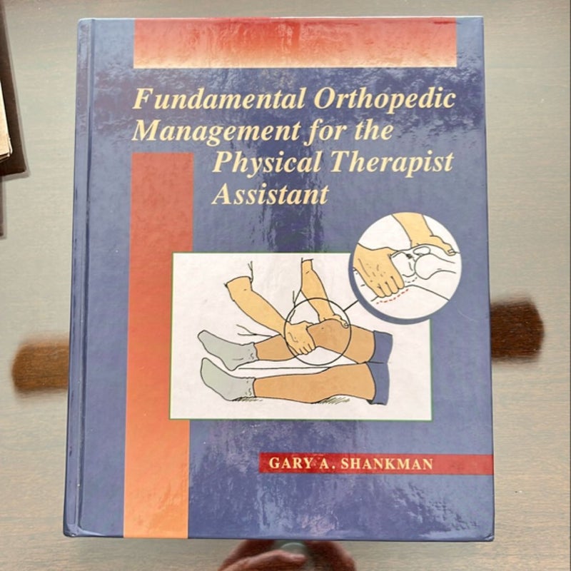 Fundamental Orthopedic Management for the Physical Therapist Assistant