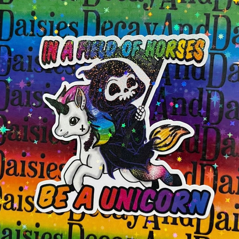 In a field of horses, be a unicorn Goth Rainbow Grim Reaper Sticker