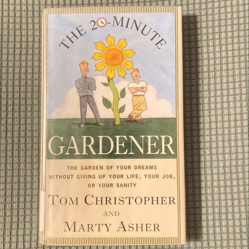 The 20-Minute Gardener