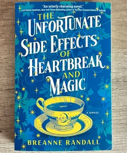 *Signed* The Unfortunate Side Effects of Heartbreak and Magic