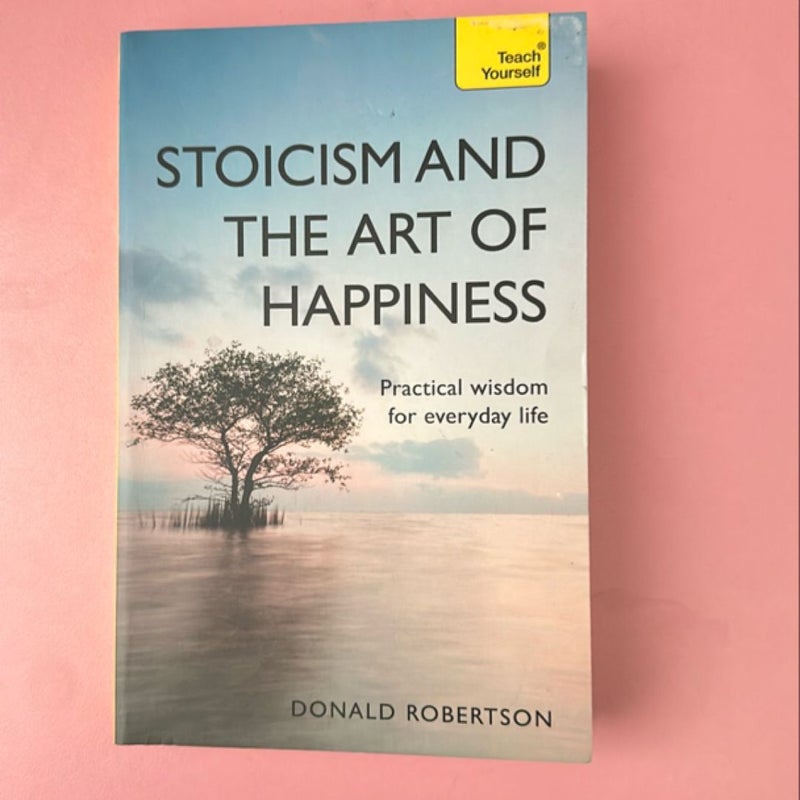 Stoicism and the Art of Happiness