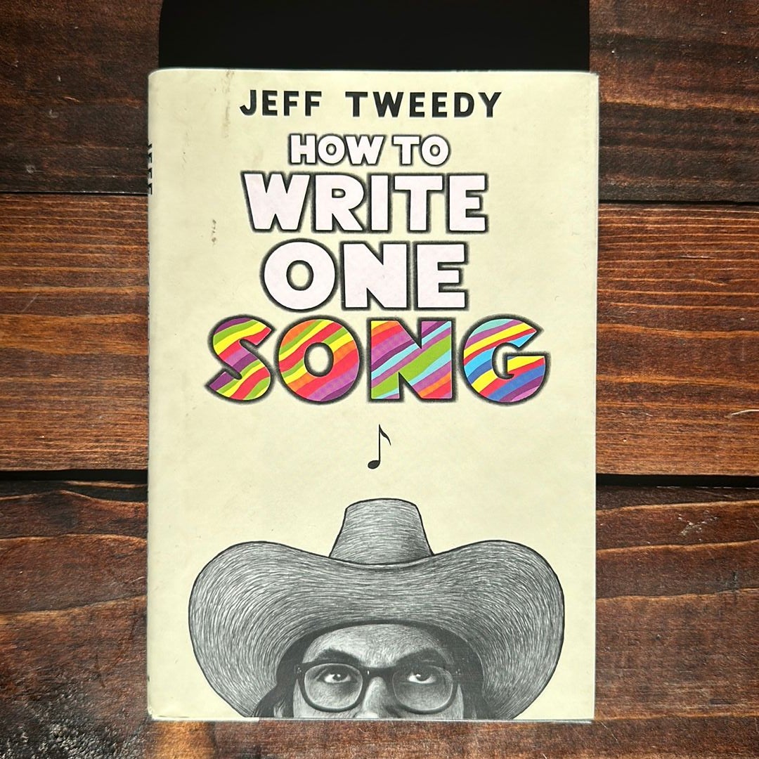 How to write one song by jeff tweedy hardcover pangobooks