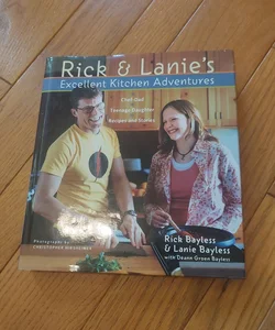 Rick and Lanie's Excellent Kitchen Adventures