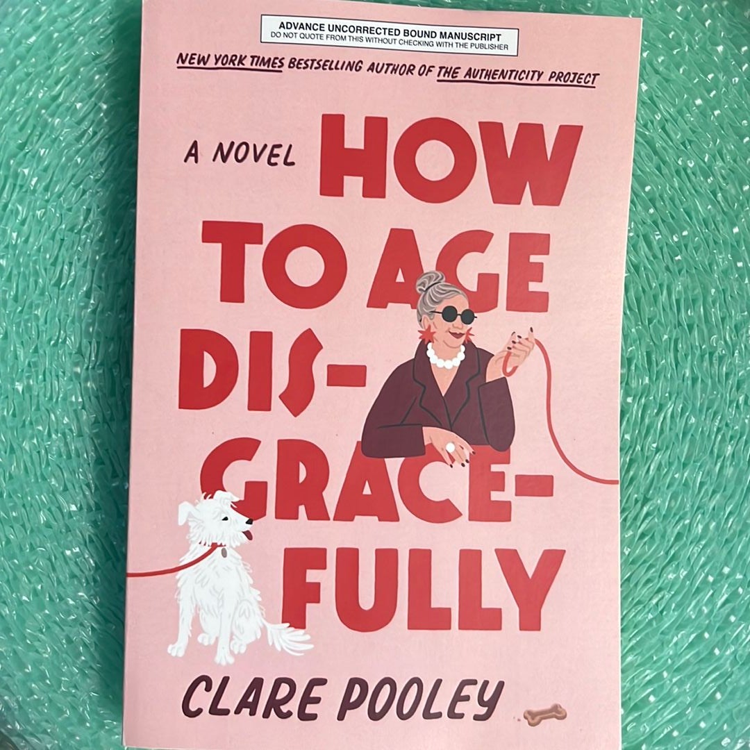 How to age disgracefully by clare pooley