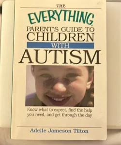 Everything Parents Guide to Children with Autism