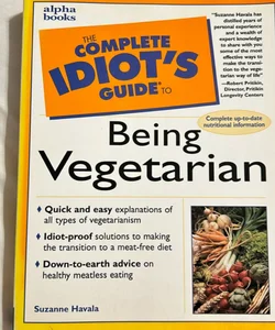 The Complete Idiot’s Guide to Being Vegetatian
