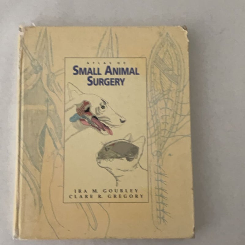 The Atlas of Small Animal Surgery