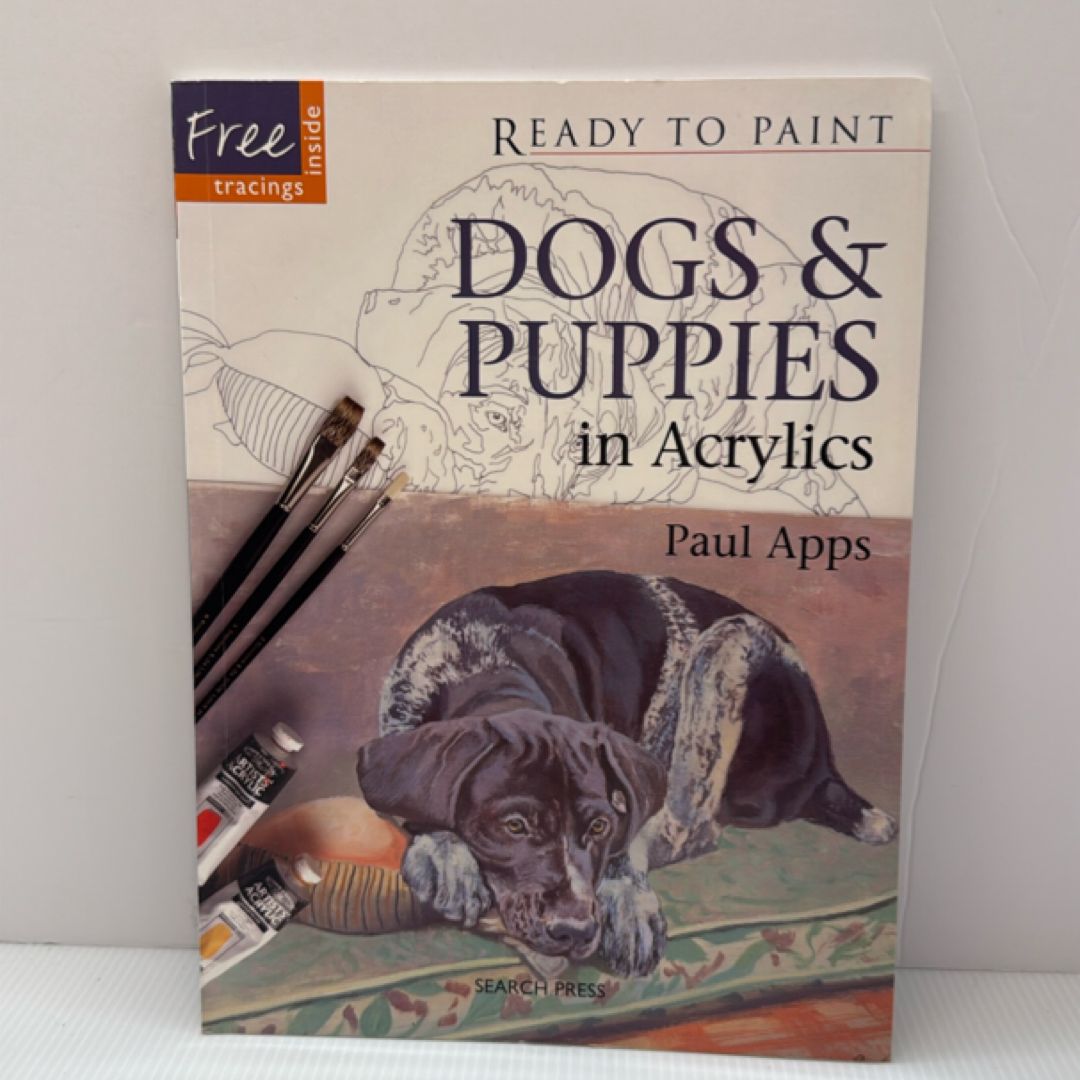 Ready to Paint Dogs and Puppies in Acrylic