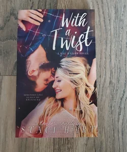 With a Twist (SIGNED)
