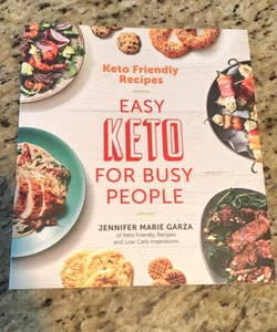 Keto Friendly Recipes: Easy Keto for Busy People