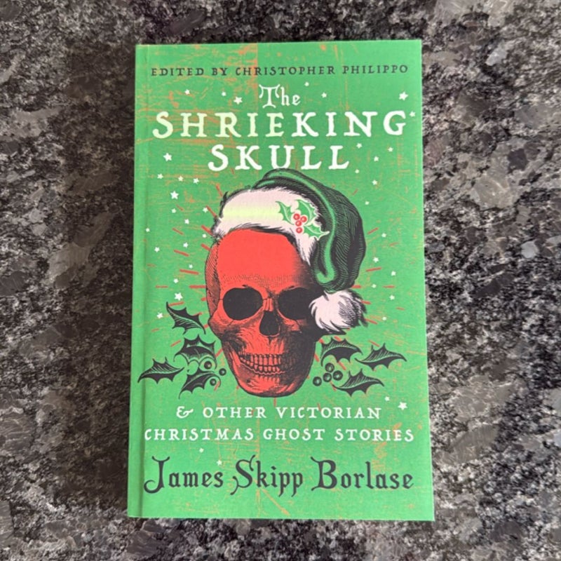 The Shrieking Skull and Other Victorian Christmas Ghost Stories