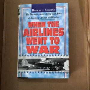 When the Airlines Went to War