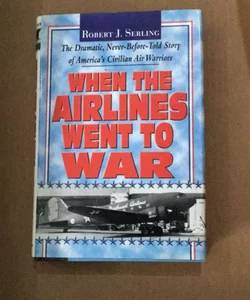 When the Airlines Went to War 91