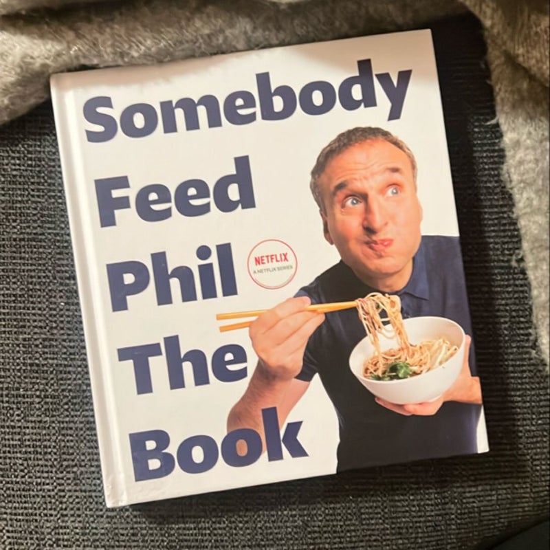 Somebody Feed Phil the Book