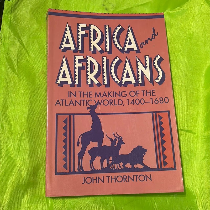 Africa and Africans in the Making of the Atlantic World, 1400-1680