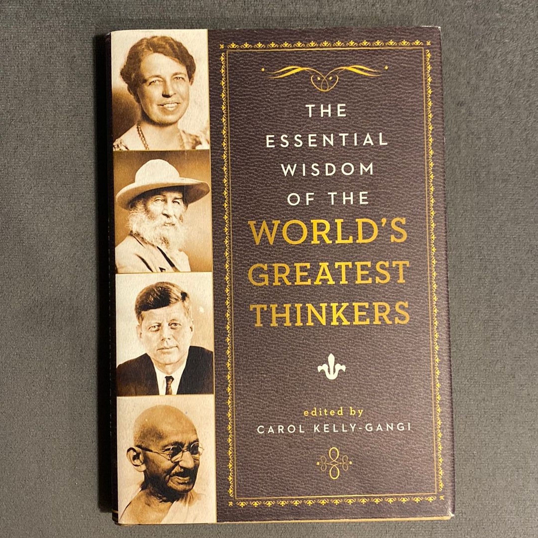 The Essential Wisdom of the World's Greatest Thinkers