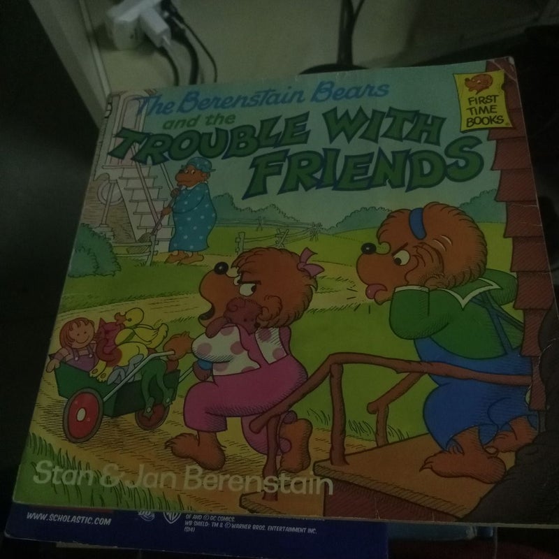 The Berenstain Bears and the Trouble with Friends