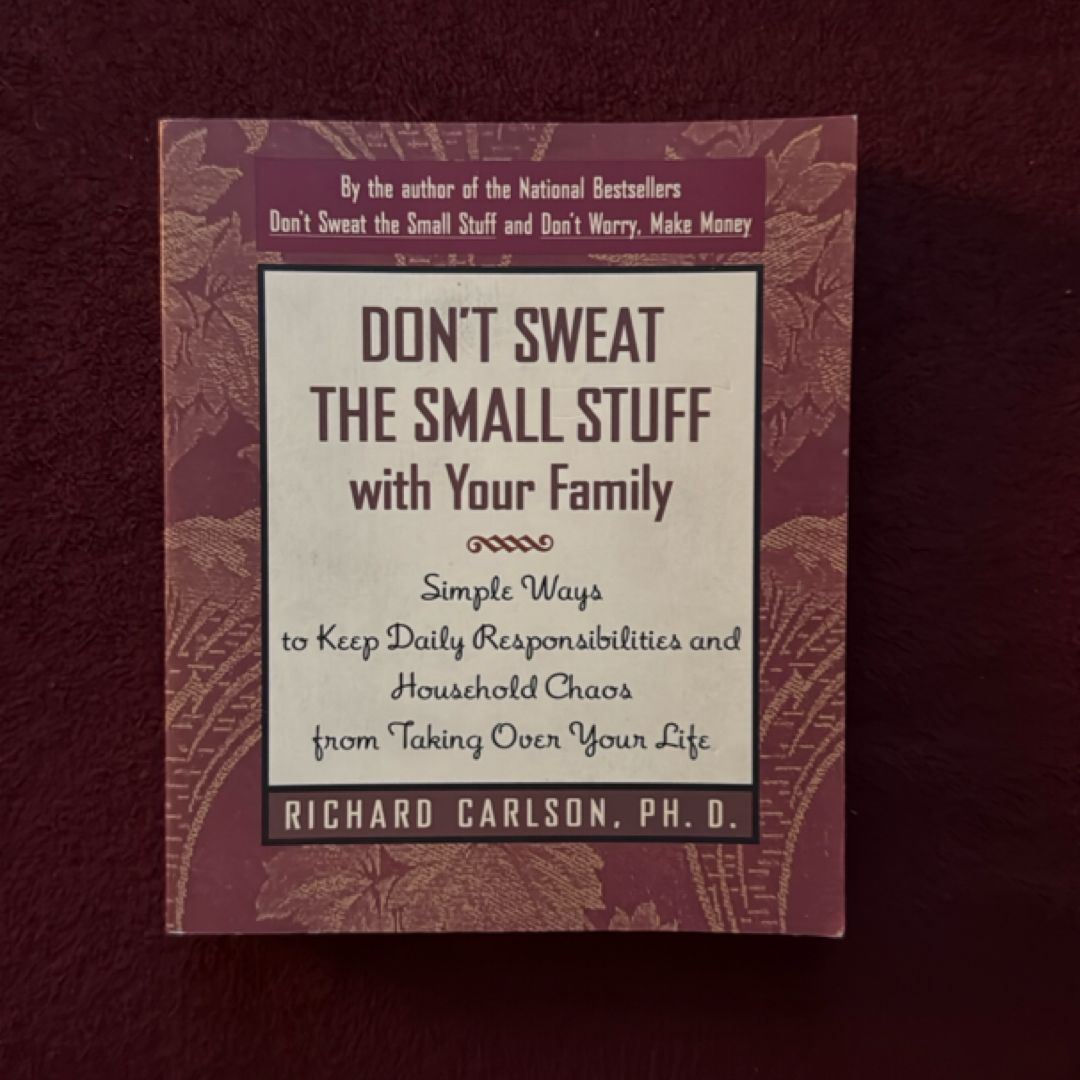 Don't Sweat the Small Stuff with Your Family