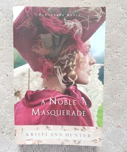 A Noble Masquerade (Hawthorne House book 1)