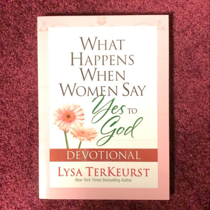 What Happens When Women Say Yes to God Devotional