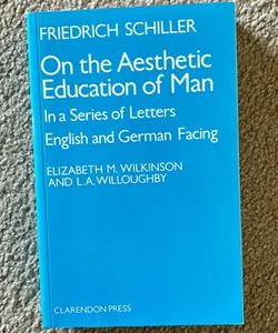 On the Aesthetic Education of Man in a Series of Letters