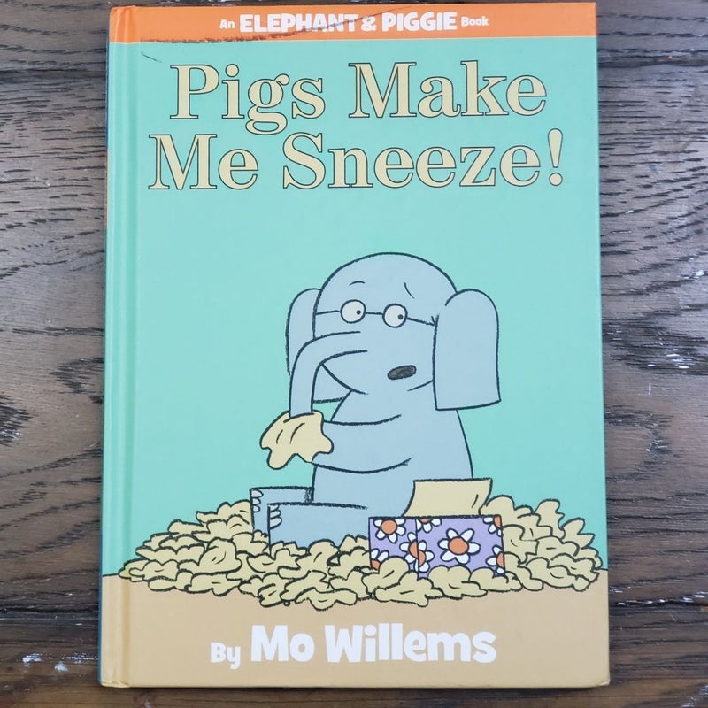 Pigs Make Me Sneeze!