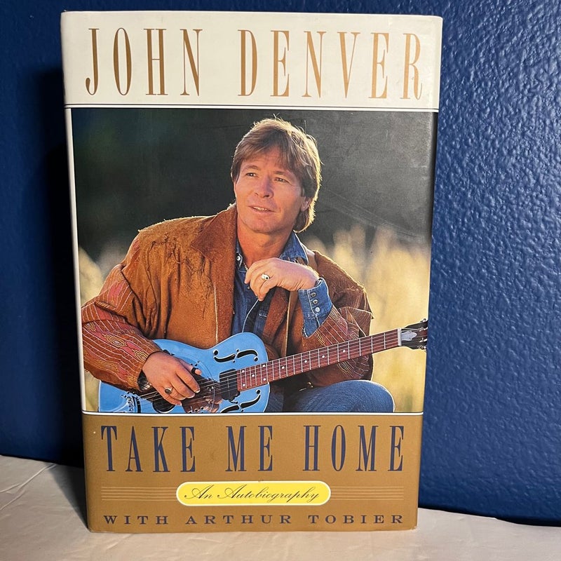 John Denver Take Me Home
