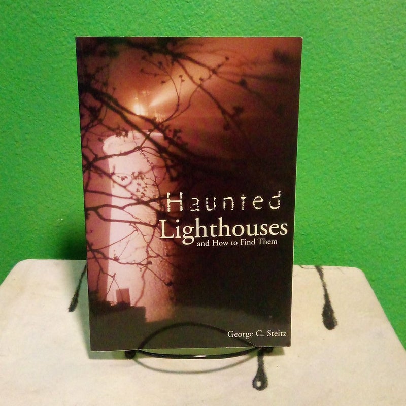 First Edition - Haunted Lighthouses and How to Find Them