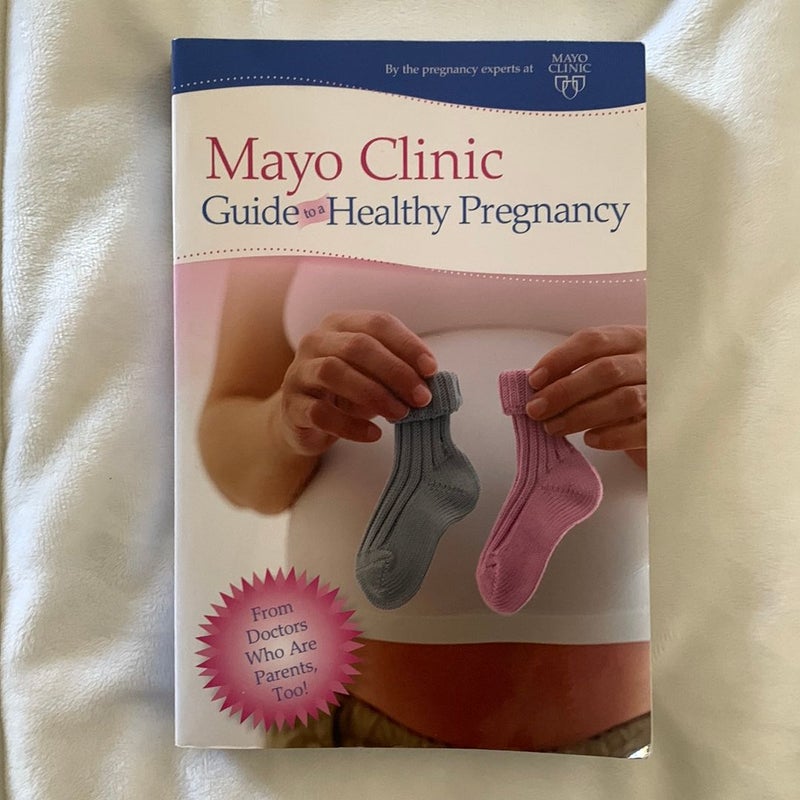 Mayo Clinic Guide to a Healthy Pregnancy