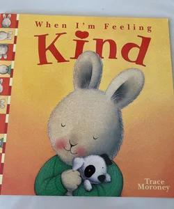 When I’m Feeling Kind