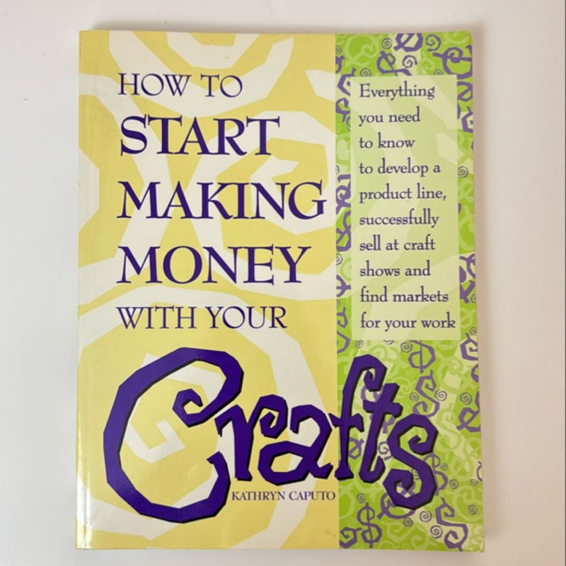 How to Start Making Money with Your Crafts