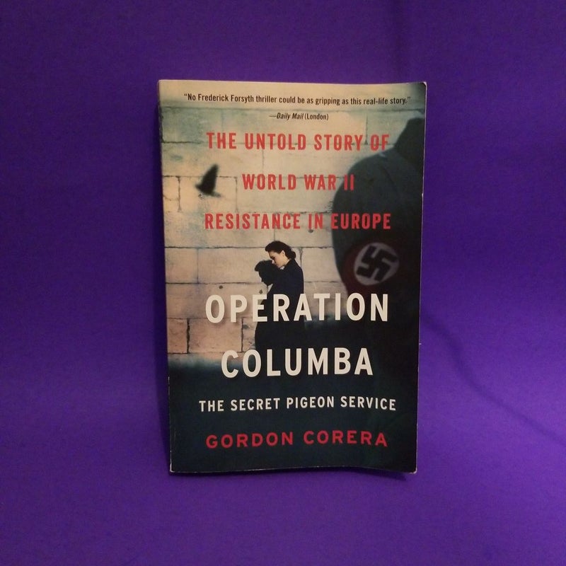 Operation Columba--The Secret Pigeon Service