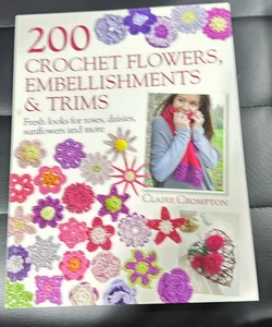 200 Crochet Flowers, Embellishments, & Trims
