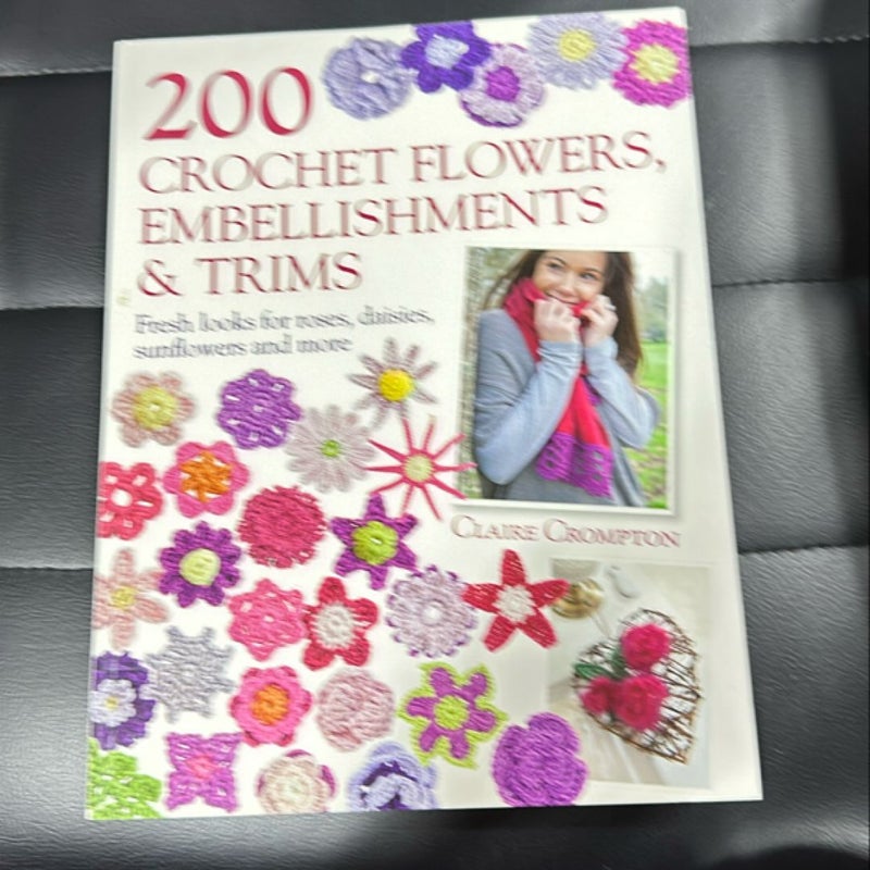 200 Crochet Flowers, Embellishments, & Trims