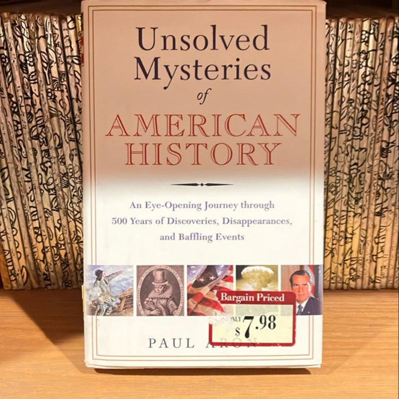 Unsolved Mysteries of American History