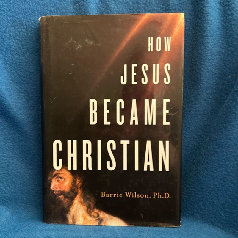 How Jesus Became Christian