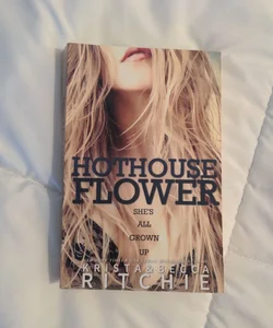 Hothouse Flower