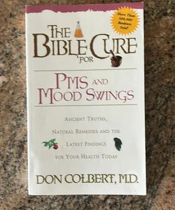 The Bible Cure for PMS and Mood Swings