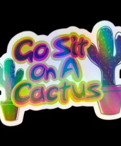 Go sit on a cactus sticker