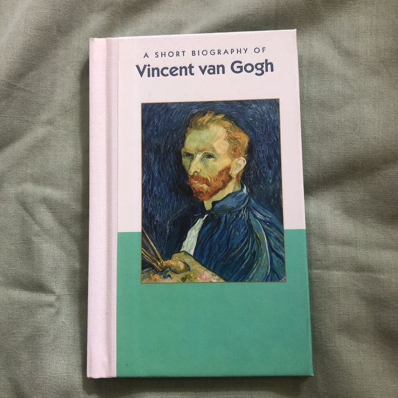 A Short Biography of Vincent Van Gogh by Susan DeLand, Hardcover