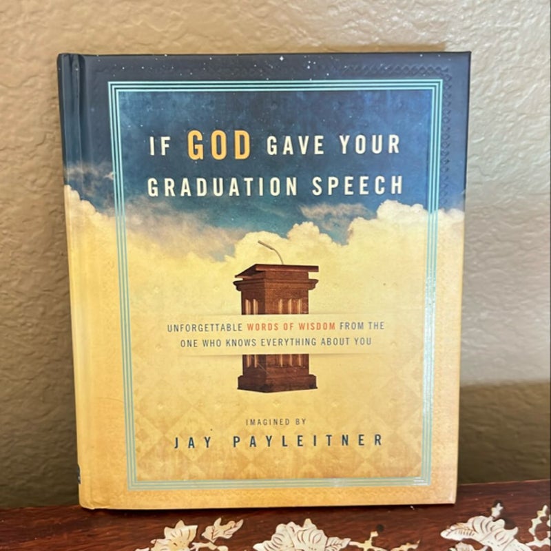 If God Gave Your Graduation Speech