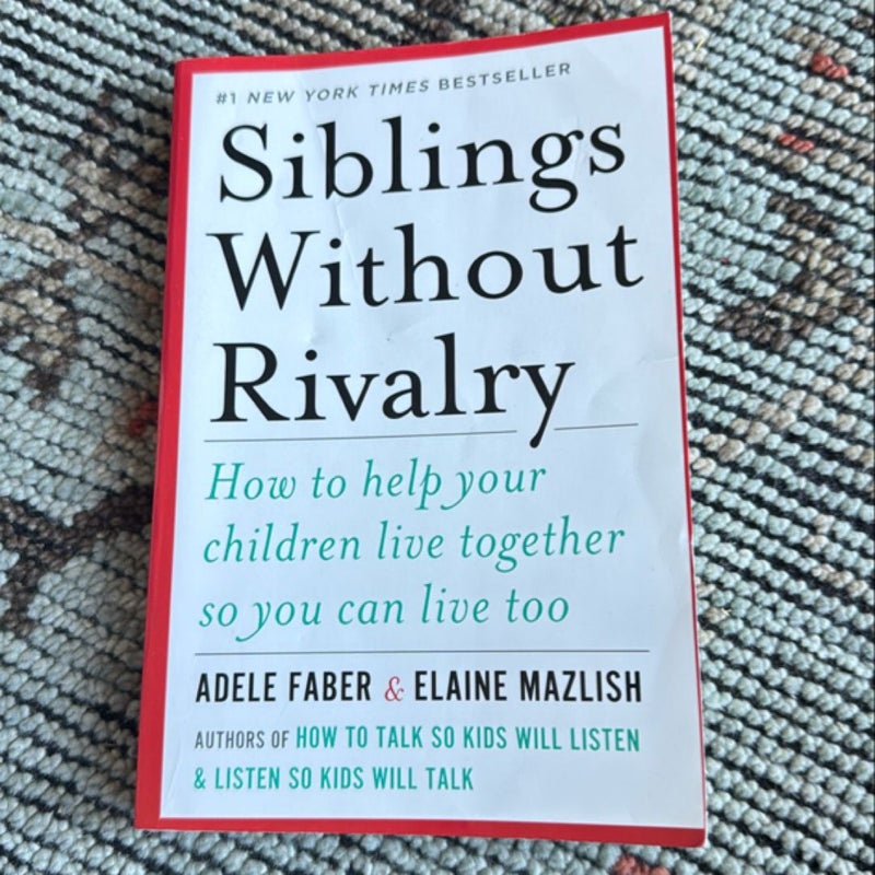 Siblings Without Rivalry