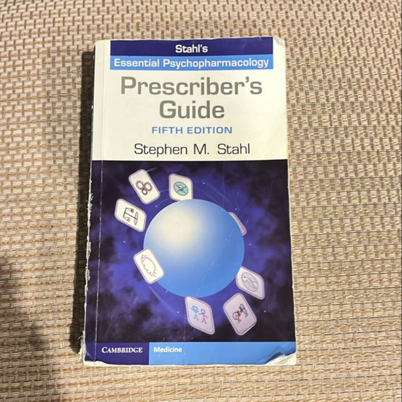 Stahl's Essential Psychopharmacology - Prescriber's Guide