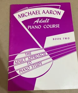 Michael Aaron Adult Piano Course Book Two