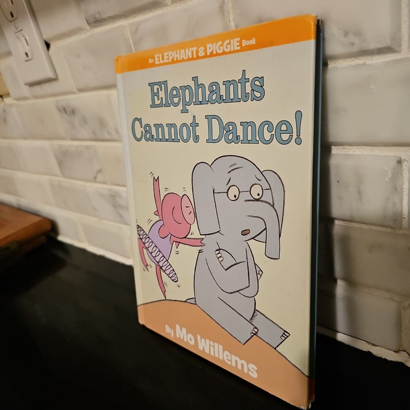 Elephants Cannot Dance! (an Elephant and Piggie Book)