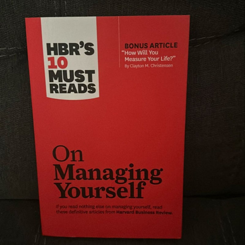 HBR's 10 Must Reads on Managing Yourself (with Bonus Article How Will You Measure Your Life? by Clayton M. Christensen)