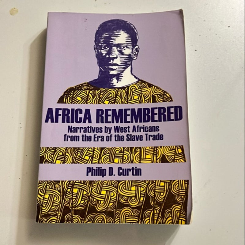 Africa Remembered: Narratives by West Africans from the Era of the Slave Trade