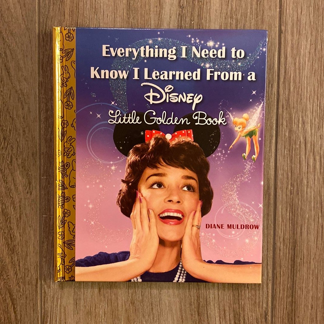 Everything I Need to Know I Learned from a Disney Little Golden Book (Disney)